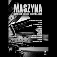Maszyna Antologia horroru industrialnego - - książka