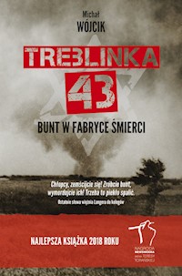 Treblinka 43 Bunt w fabryce śmierci - Michał Wójcik - książka