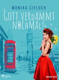 Gott verdammt nochmal! - Cieluch Monika - ebook