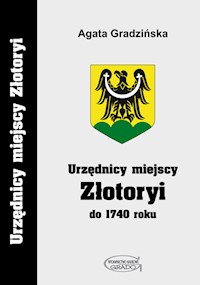 Urzędnicy miejscy Złotoryi do 1740 roku - Gradzińska Agata - książka