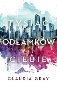 Tysiąc odłamków ciebie - Claudia Gray - książka