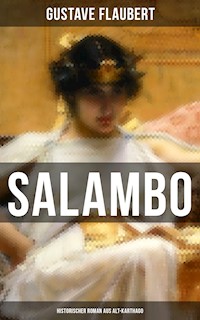 SALAMBO: Historischer Roman aus Alt-Karthago - Gustave Flaubert - ebook