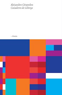 Cazadores de icebergs - Alejandro Céspedes - ebook