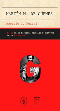 Martín M. de Güemes - Marcelo G. Ruibal - ebook