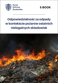 Odpowiedzialność za odpady w kontekście pożarów ostatnich nielegalnych składowisk - zbiorowa praca - ebook