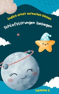 Schlafstörungen besiegen - Fabienne P. - ebook