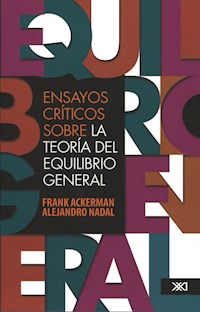 Ensayos críticos sobre la teoría del equilibrio general - Frank Ackerman - ebook