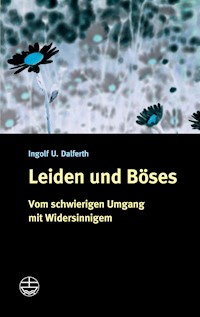 Leiden und Böses - Ingolf U. Dalferth - ebook