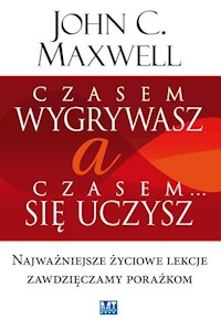 Czasem wygrywasz, a czasem się uczysz - Maxwell John - książka