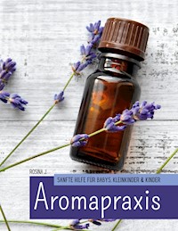Aromapraxis - Rosina J. - ebook