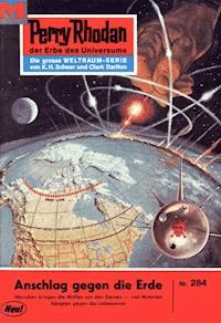 Perry Rhodan 284: Anschlag gegen die Erde -  william voltz - ebook
