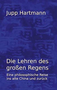Die Lehren des großen Regens - Jupp Hartmann - ebook