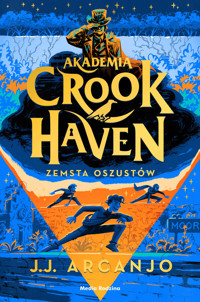 Akademia Crookhaven. Zemsta oszustów. Tom 5 - J. J. Arcanjo - książka