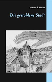 Die gestohlene Stadt - Herbert S. Walter - ebook