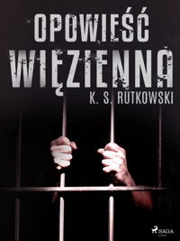 Opowieść więzienna - K.S. Rutkowski - ebook + audiobook