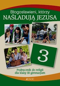 Błogosławieni którzy naśladują Jezusa Religia 3 Podręcznik - Mielnicki Krzysztof, Kondrak Elżbieta, Parszewska Ewelina - książka
