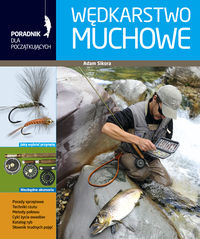 Wędkarstwo muchowe - Sikora Adam - książka