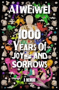 1000 Years of Joys and Sorrows - Weiwei 	Ai - książka