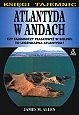 Atlantyda w Andach: Czy tajemniczy płaskowyż w Boliwii to legendarna Atlantyda? - James M. Allen - ebook