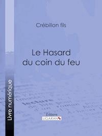 Le Hasard du coin du feu - Crébillon fils - ebook