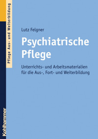 Psychiatrische Pflege - Lutz Felgner - ebook