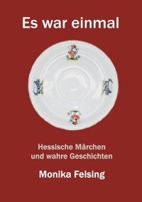 Es war einmal - Monika Felsing - ebook