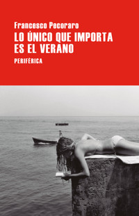 Lo único que importa es el verano - Francesco Pecoraro - ebook