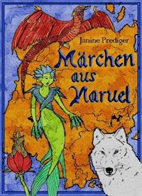 Märchen aus Naruel - Janine Prediger - ebook