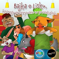 Bajka o Lisku, którego przezywano w przedszkolu - słuchowisko - Michał Cieślak - audiobook