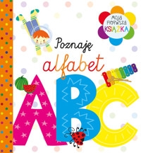 Moja pierwsza książka Poznaję alfabet - zbiorowa praca - książka