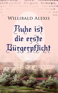 Ruhe ist die erste Bürgerpflicht - Willibald Alexis - ebook