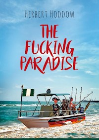 The Fucking Paradise - Herbert Hoddow - ebook