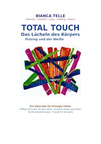 Total Touch - Das Lächeln des Körpers - Bianca Telle - ebook