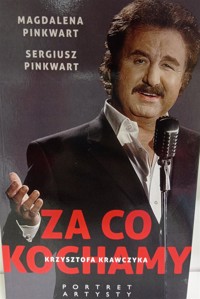 Za co kochamy Krzysztofa Krawczyka. Portret artysty - Magdalena Pinkwart, Sergiusz Pinkwart - książka