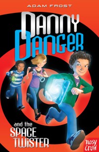 Danny Danger and the Space Twister - Frost Adam - ebook