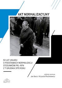 Akt normalizacyjny 50 lat Układu o normalizacji stosunków PRL-RFN z 7 grudnia 1970 roku -  - książka
