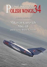 Polish Wings 34 Mikoyan Gurevich Mig-15 - Lechosław Musiałkowski - książka