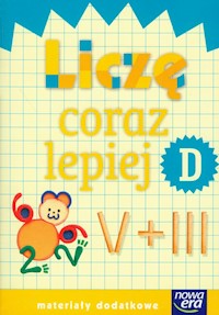 Szkoła na miarę Liczę coraz lepiej D Materiały dodatkowe - Bielenica Krystyna, Bura Maria, Kwil Małgorzata, Lankiewicz Bogusława - książka