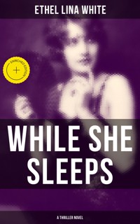 WHILE SHE SLEEPS (A Thriller Novel) - Ethel Lina White - ebook