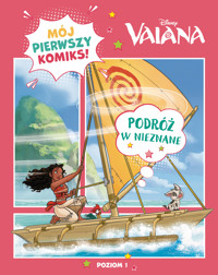 Mój pierwszy komiks. Poziom 1. Podróż w nieznane. Disney Vaiana - Monika Kiersnowska (tłum.), praca zbiorowa - książka