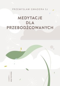Medytacje dla przebodźcowanych - Gwadera Przemysław - ebook + książka