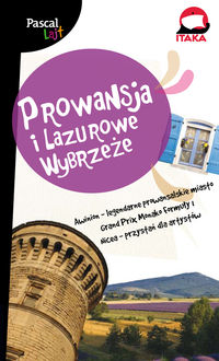 Prowansja i Lazurowe Wybrzeże Pascal Lajt - Baranowska Mirosława, Niedźwiedzka-Audemars Dorota, Pinkwart Maciej, Adamczak Sławomir - książka