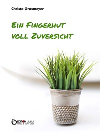 Ein Fingerhut voll Zuversicht - Christa Grasmeyer - ebook