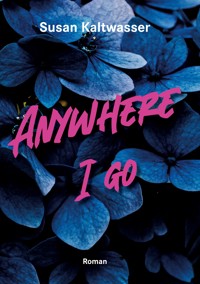 Anywhere I go - Susan Kaltwasser - ebook