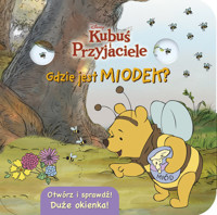 Gdzie jest miodek? Otwórz i sprawdź! Disney Kubuś i Przyjaciele -  - książka