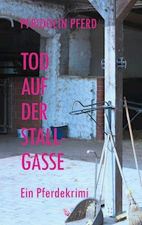 Tod auf der Stallgasse - Pfridolin Pferd - ebook