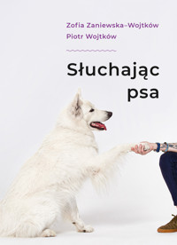 Słuchając psa - Piotr Wojtków, Zofia Zaniewska - książka