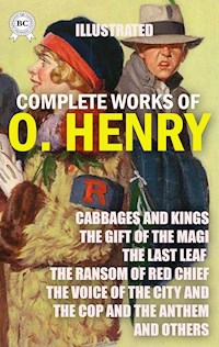The Complete Works of O. Henry. Illustrated - O. Henry - ebook