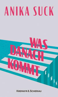 Was danach kommt - Anika Suck - ebook