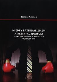 Między paternalizmem a restrykcyjnością - Czakon Tomasz - książka